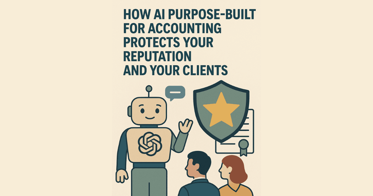 How AI Purpose-Built for Accounting Protects Your Reputation and Your Clients